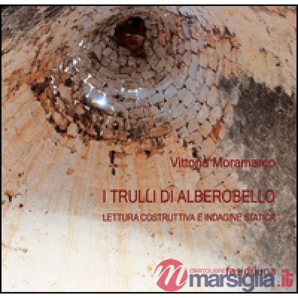 Trulli di Alberobello. Lettura costruttiva e indagine statica (I)