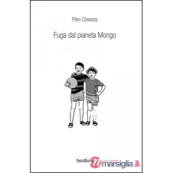 Fuga dal pianeta Mongo. Ediz. illustrata