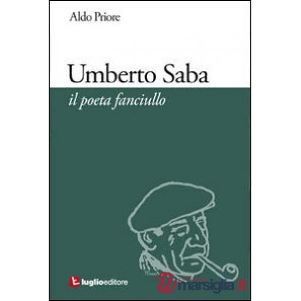 Umberto Saba. Il poeta fanciullo