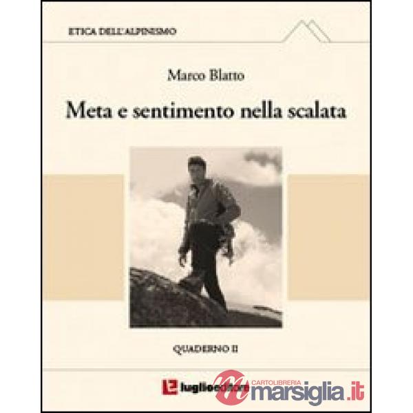 Etica dell'alpinismo. Vol. 2: Meta e sentimento nella scalata.