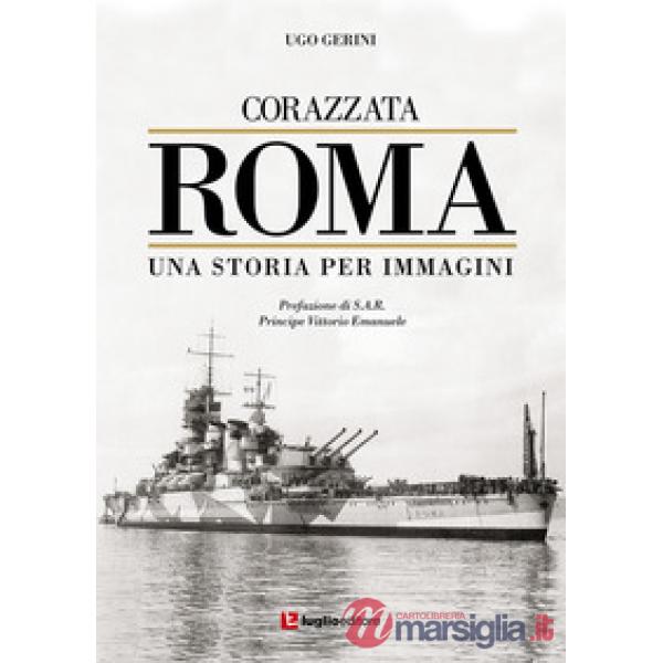 Corazzata Roma. Una storia per immagini