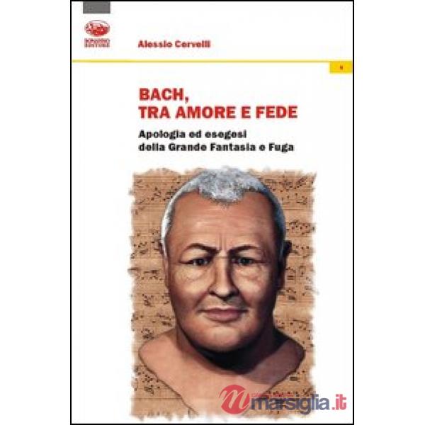 Bach: un grido di dolore, un sospiro d'amore, un palpito di fede