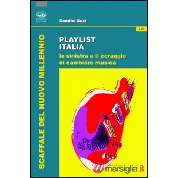 Playlist Italia. La sinistra e il coraggio di cambiare musica