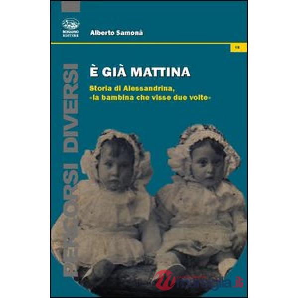 È già mattina. Storia di Alessandrina, «la bambina che visse due volte»