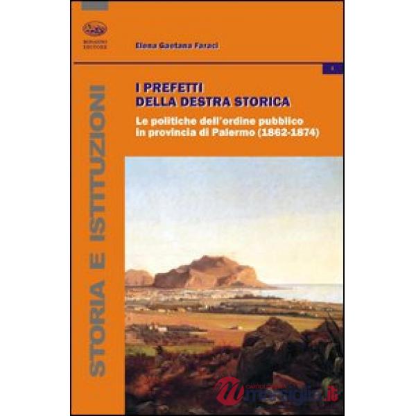 Prefetti della Destra storica. Le politiche dell'ordine pubblico in provincia di