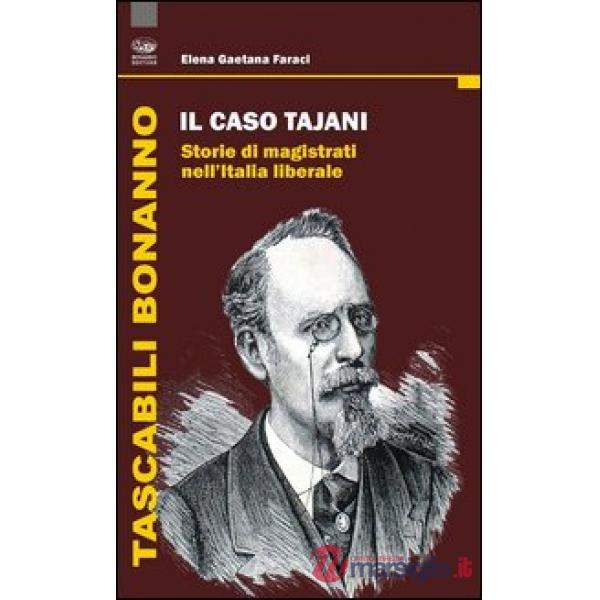 Caso Tajani. Storie di magistrati nell'Italia liberale (Il)