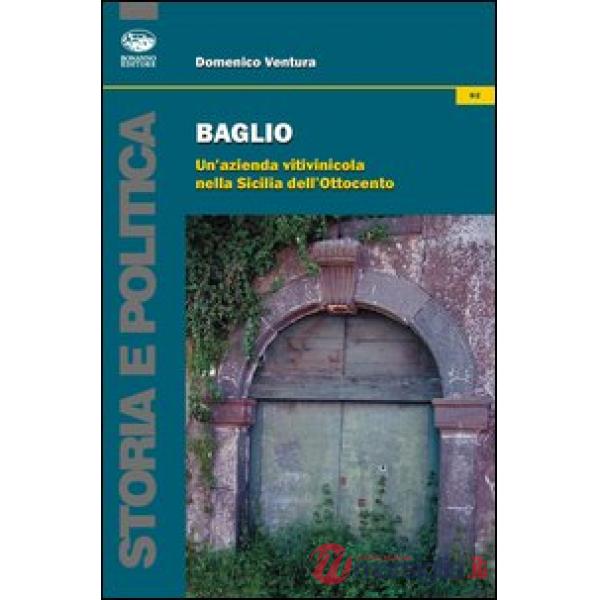 Baglio. Un'azienda vitivinicola nella Sicilia dell'Ottocento