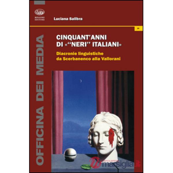 Cinquant'anni di «neri italiani». Diacronie linguistiche da Scerbanenco alla Val