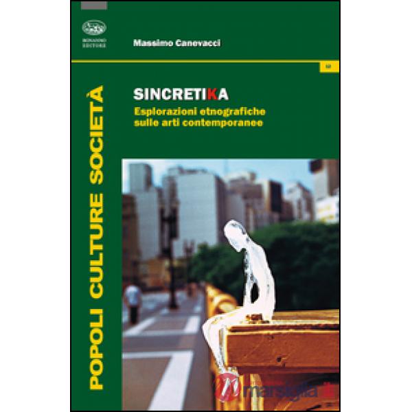 Sincretika. Esplorazioni etnografiche sulle arti contemporanee