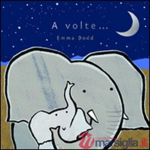 A volte...