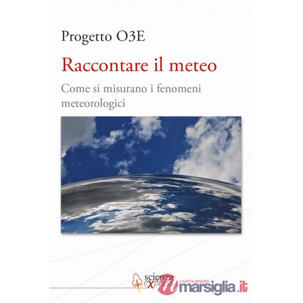 Raccontare il meteo. Come si misurano i fenomeni metereologici