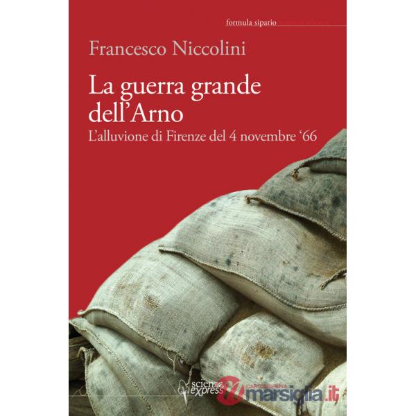 Guerra grande dell'Arno. 4 novembre '66. Con CD Audio (La)