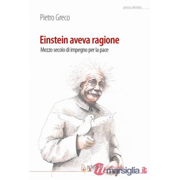 Einstein aveva ragione. Mezzo secolo d'impegno per la pace