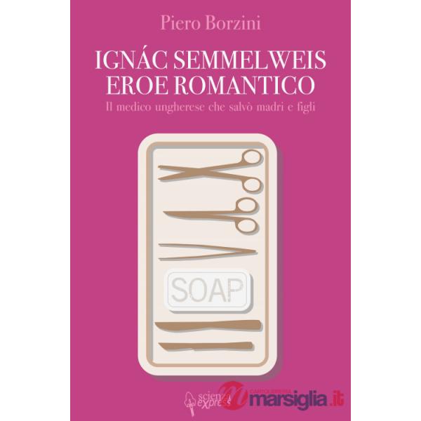 Ignác Semmelweis, eroe romantico
