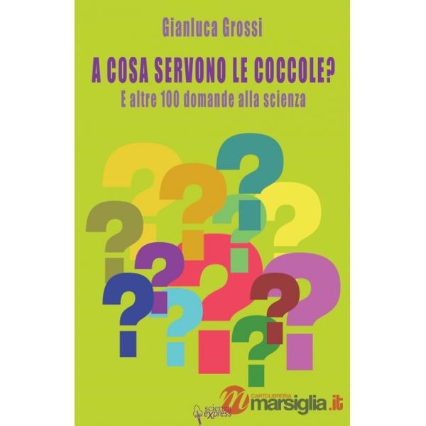 A cosa servono le coccole? E altre 100 domande alla scienza