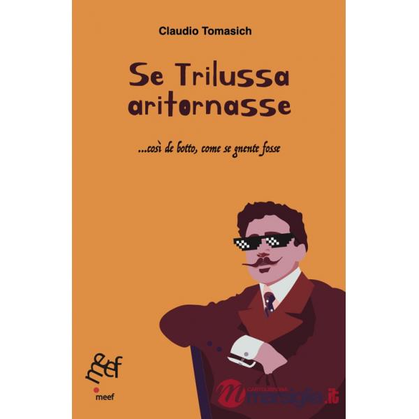 Se Trilussa aritornasse ...così de botto, come se gnente fosse