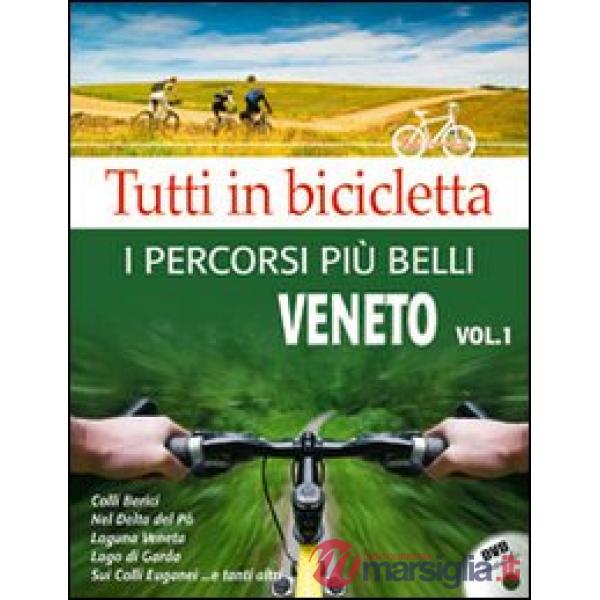 Tutti in bicicletta. I percorsi più belli. Con DVD. Vol. 1: Veneto.