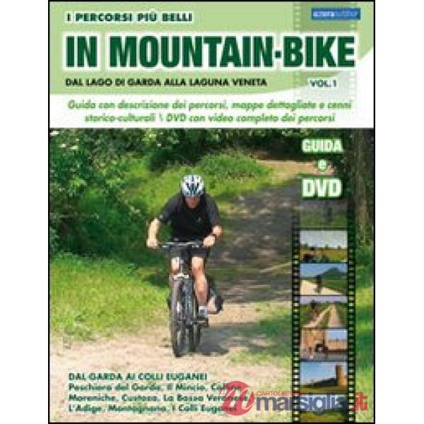 Percorsi più belli di mountain bike. Dal lago di Garda alla laguna veneta. Con D