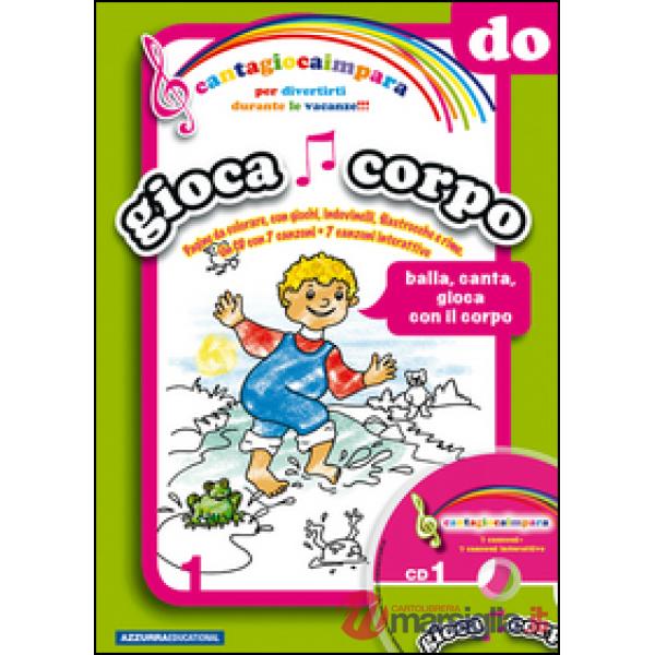 Cantagiocaimpara. Ediz. illustrata. Con CD Audio. Vol. 1: DO. Giocacorpo