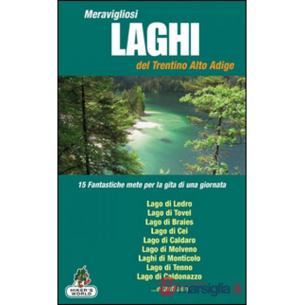 Meravigliosi laghi del Trentino Alto Adige