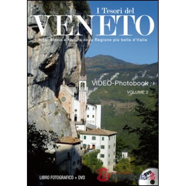 Tesori del Veneto. Arte, storia e natura della regione più bella d'Italia. Con D