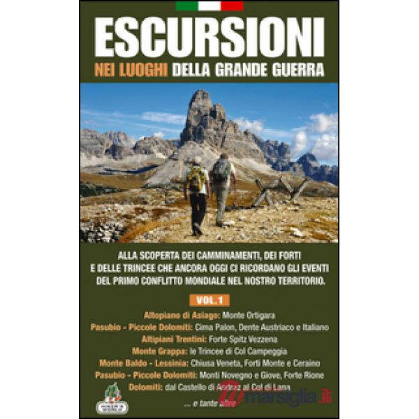 Escursioni nei luoghi della Grande Guerra. Vol. 1
