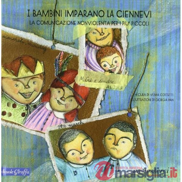 Bambini imparano la Ciennevi. La comunicazione nonviolenta per i più piccoli. Ed