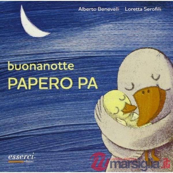 Buonanotte Papero Pa. Ediz. illustrata