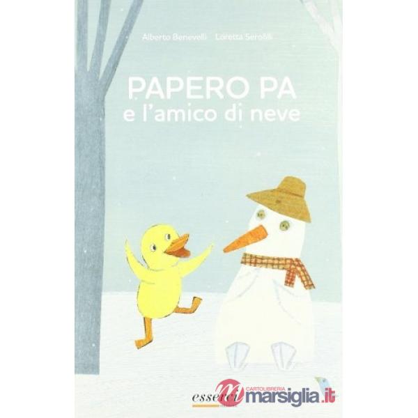 Papero Pa e l'amico di neve. Ediz. illustrata