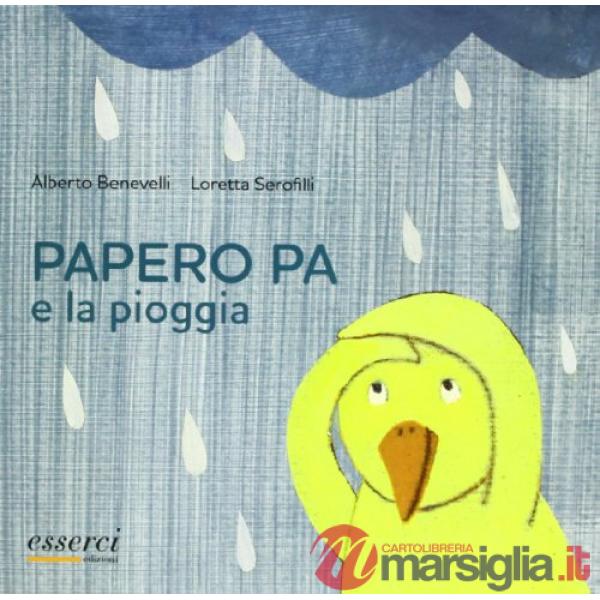 Papero Pa e la pioggia. Ediz. illustrata