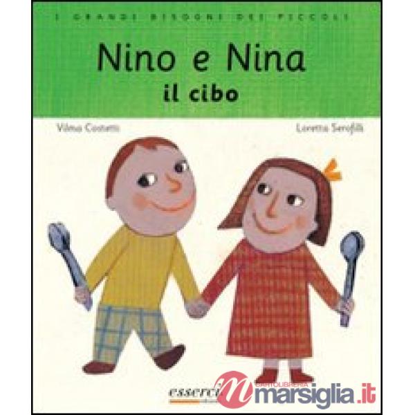 Nino e Nina. Il cibo. Ediz. illustrata