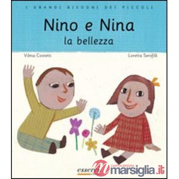 Nino e Nina. La bellezza. Ediz. illustrata