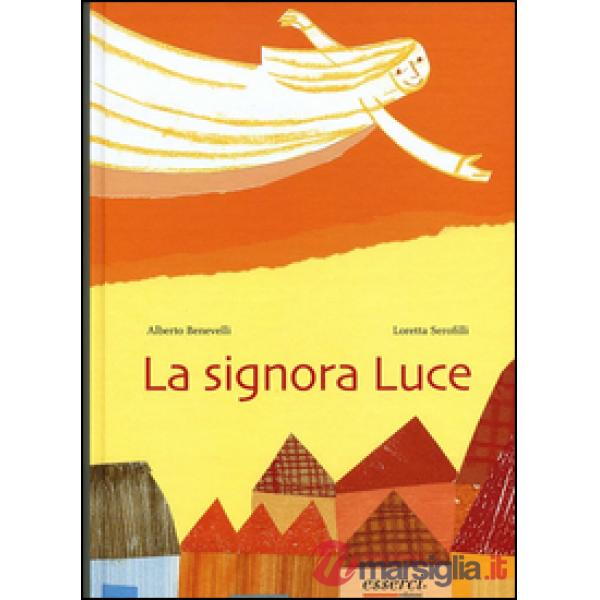 Signora Luce. Ediz. illustrata (La)