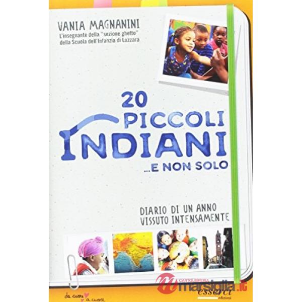 20 piccoli indiani... e non solo. Diario di un anno vissuto intensamente