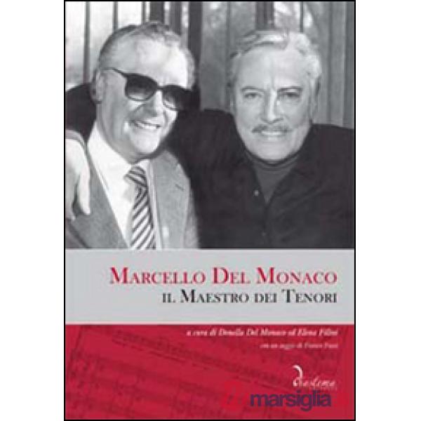 Marcello del Monaco. Il maestro dei tenori