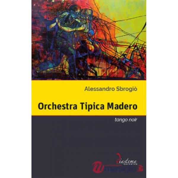 Orchestra Tipica Madero. Tango noir