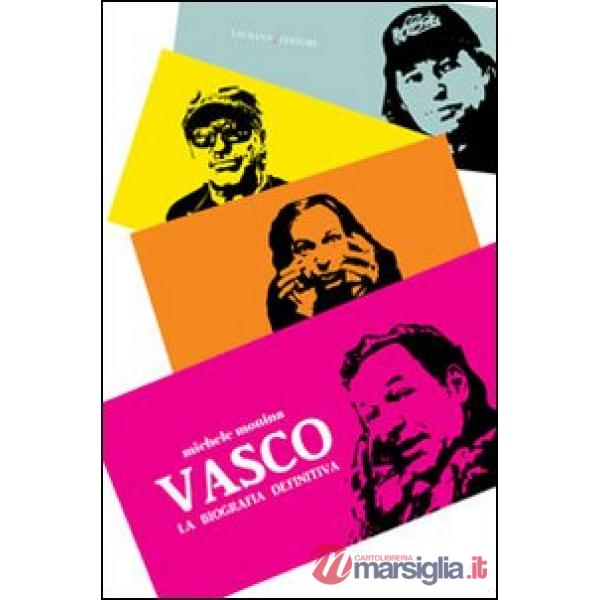 Vasco. La biografia definitiva