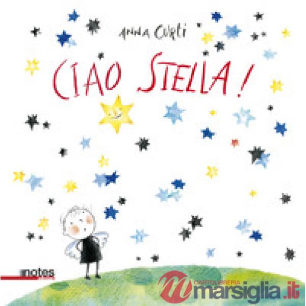 Ciao stella! Ediz. a colori