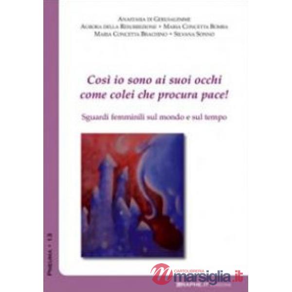 Così io sono ai suoi occhi come colei che procura pace (Ct 8,10). Sguardi femmin