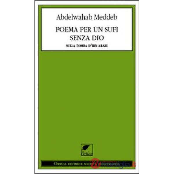 Poema per un sufi senza Dio. Sulla tomba d'Ibn Arabi