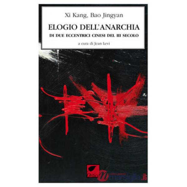 Elogio dell'anarchia di due eccentrici cinesi III sec. (L')