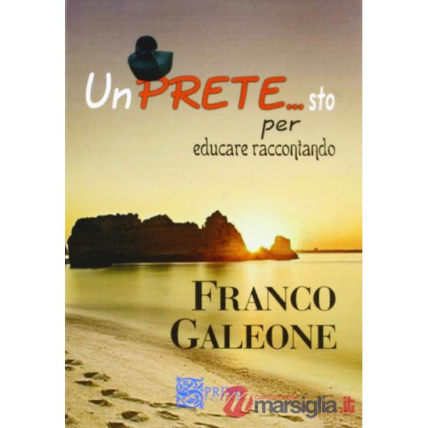 Pretesto per educare raccontando. Un prete si racconta (Un)