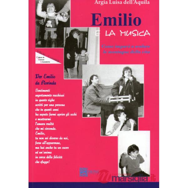 Emilio e la musica. Come imparò a scalare le montagne della vita. Con CD Audio