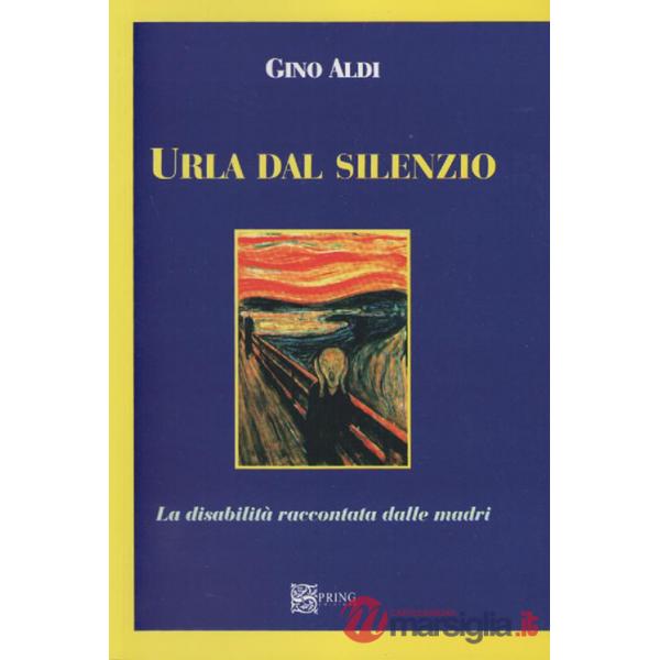 Urla dal silenzio. La disabilità raccontata dalle madri