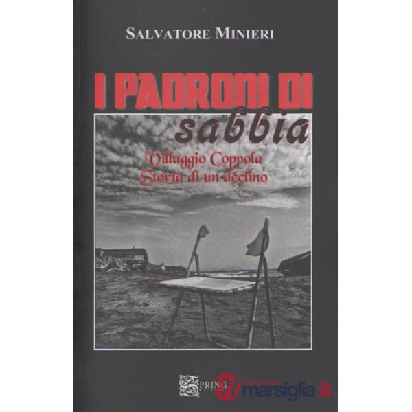 Padroni di sabbia. Villaggio Coppola. Storia di un declino (I)