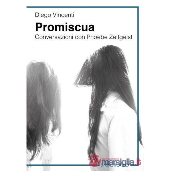 Promiscua. Conversazioni con Phoebe Zeitgeist