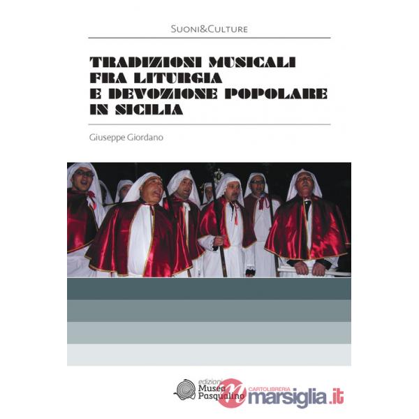 Tradizioni musicali fra liturgia e devozione popolare in Sicilia. Con CD-Audio