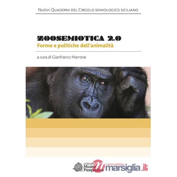 Zoosemiotica 2.0. Forme e politiche dell'animalità