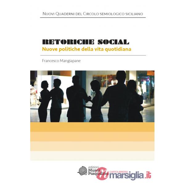 Retoriche social. Nuove politiche della vita quotidiana