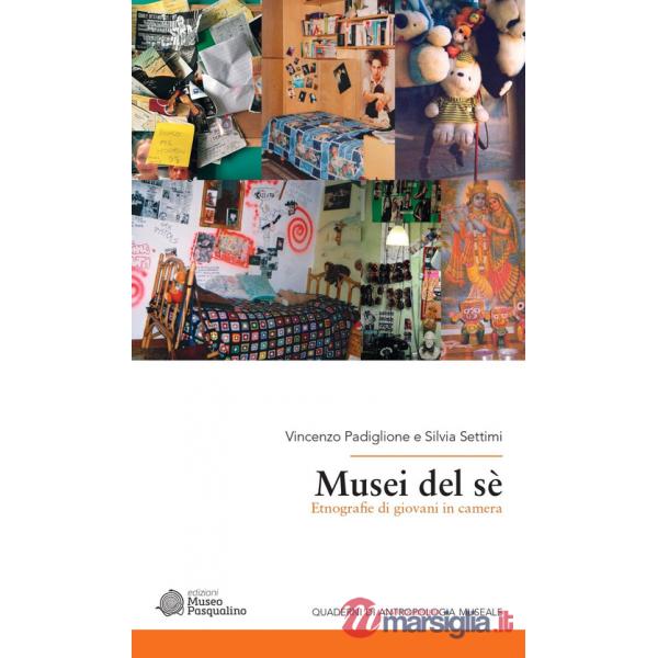 Musei del sé. Etnografie di giovani in camera
